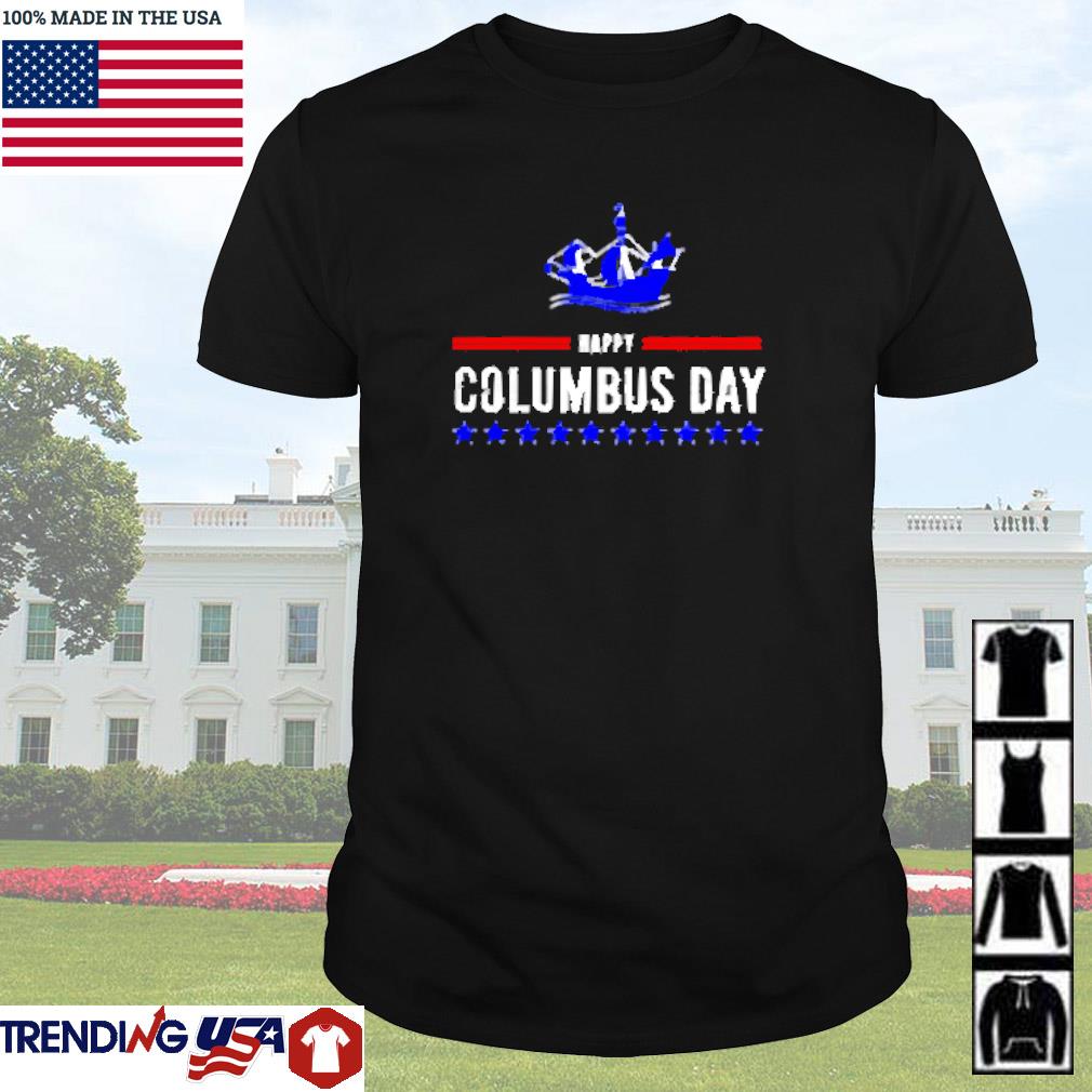 Best Happy columbus day christopher columbus shirt