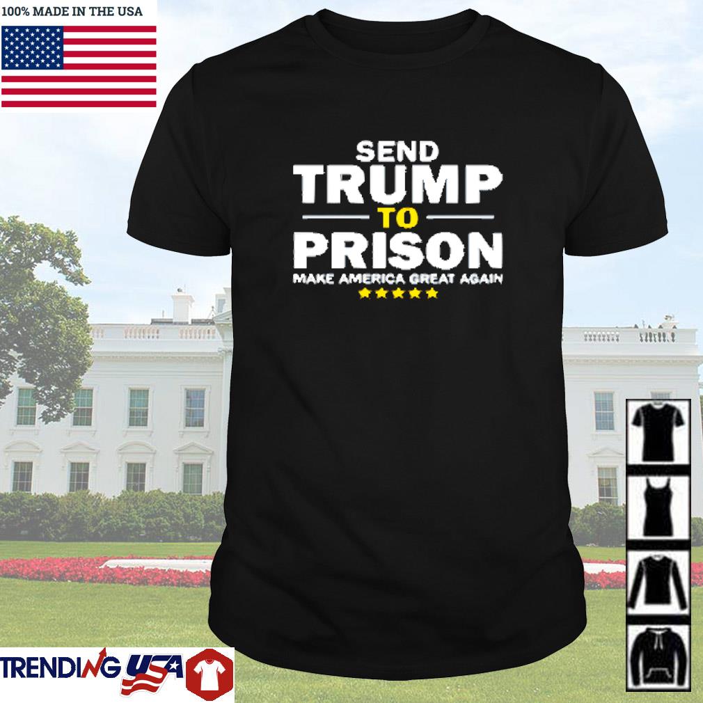 Top Send Trump to prison make america great again stars shirt