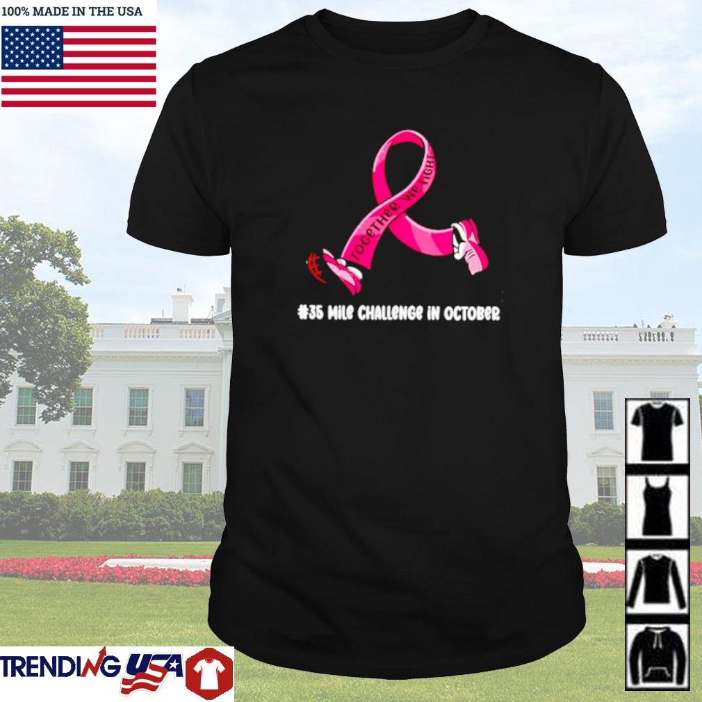 Premium Together we fight breast cancer awareness 35 mile challenge in October ribbon running shirt