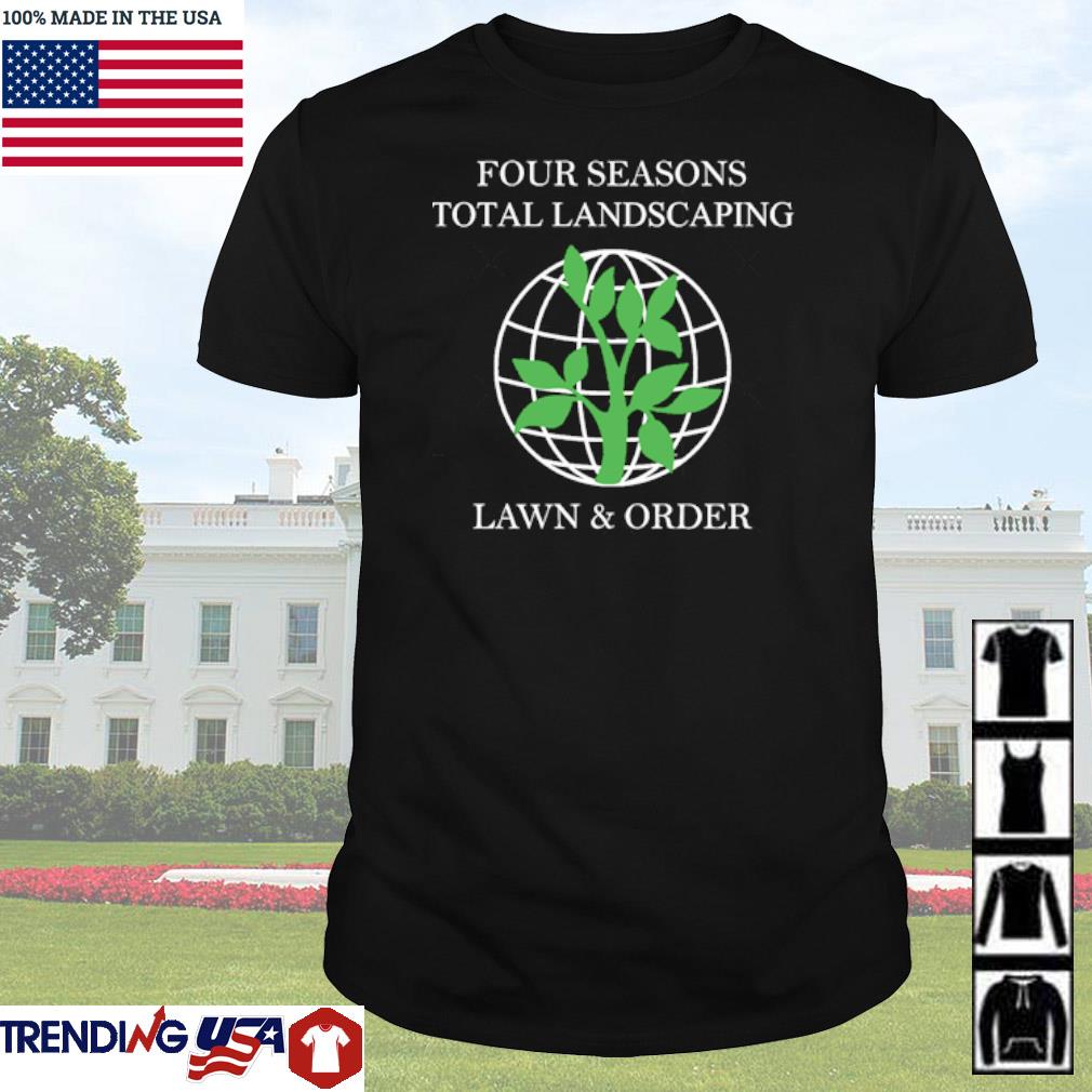 Awesome Four seasons total landscaping lawn and order shirt