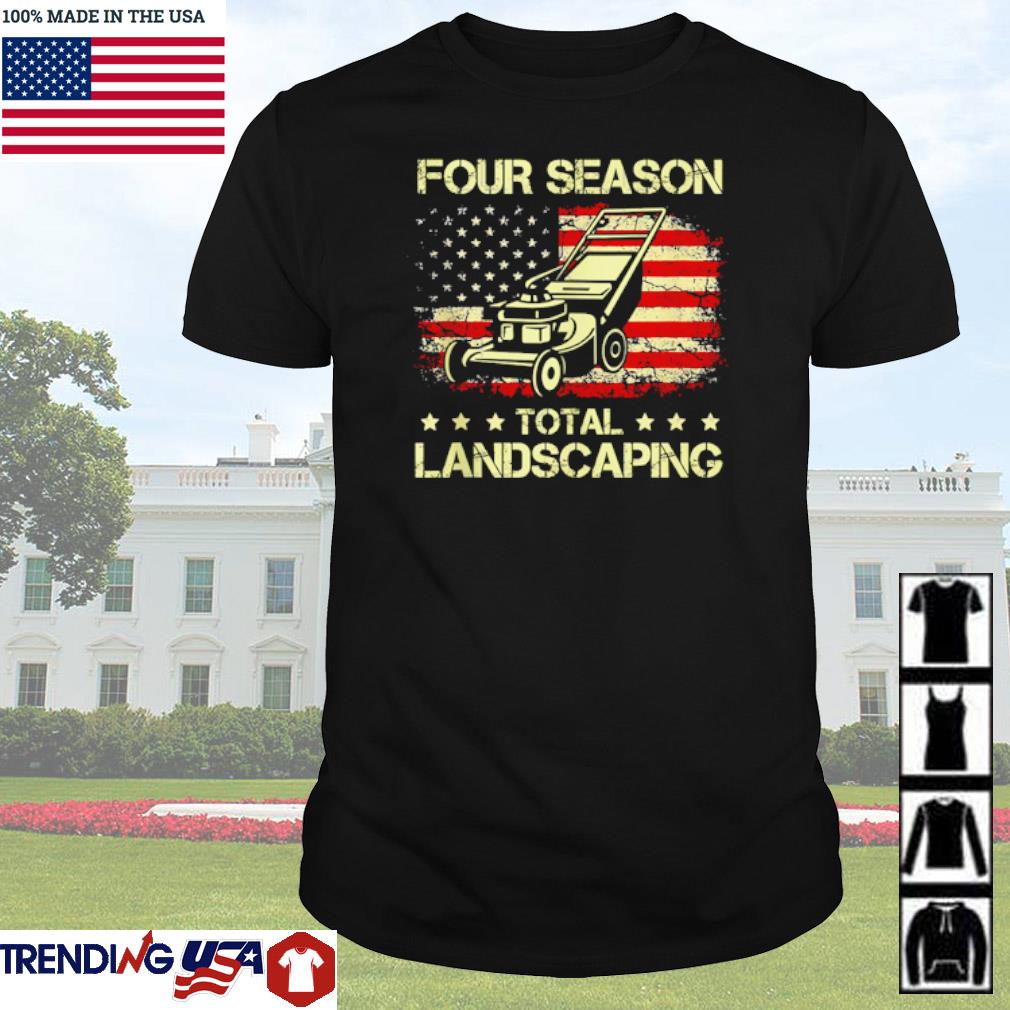 Best Four seasons total landscaping american flag shirt