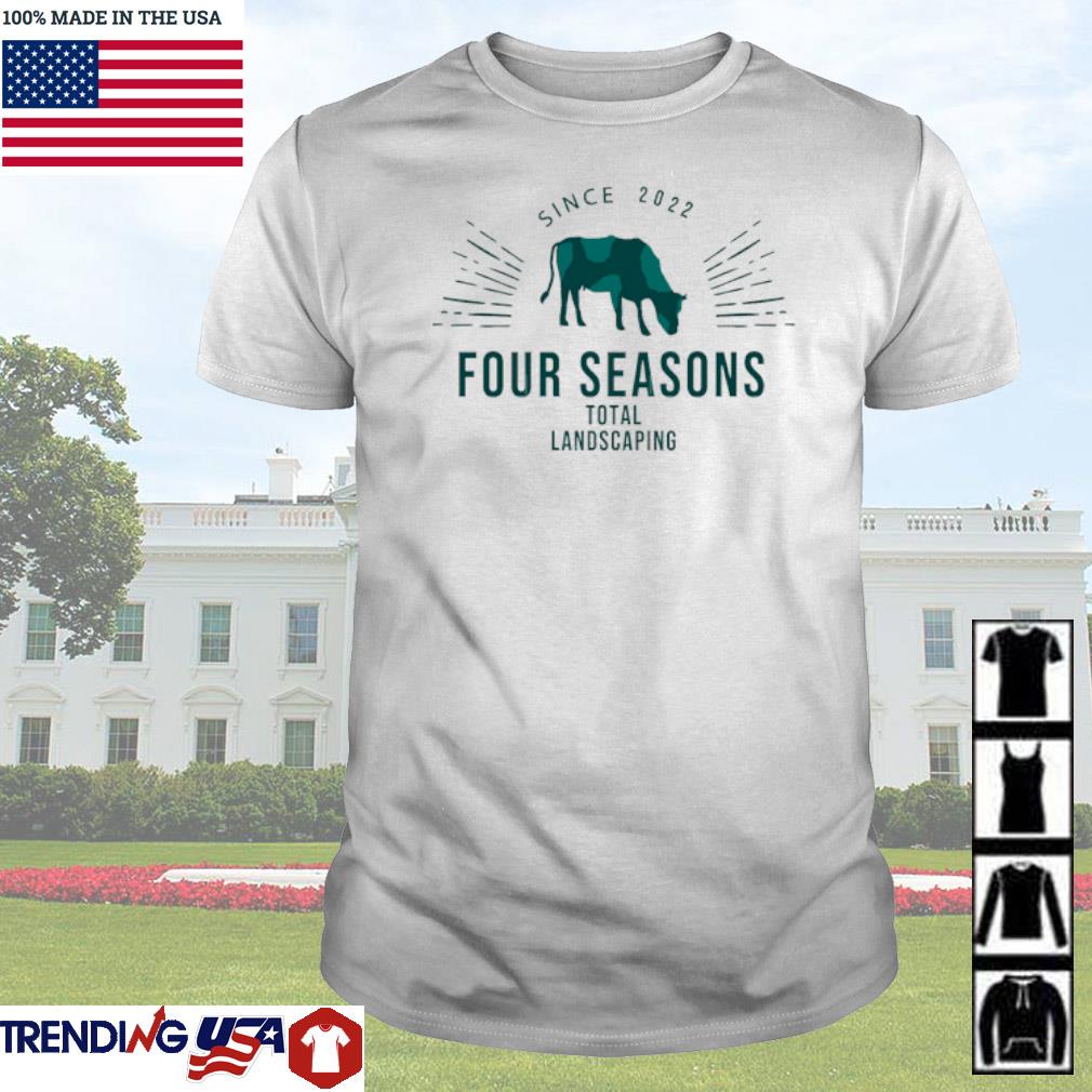 Top Since 2022 four seasons total landscaping shirt