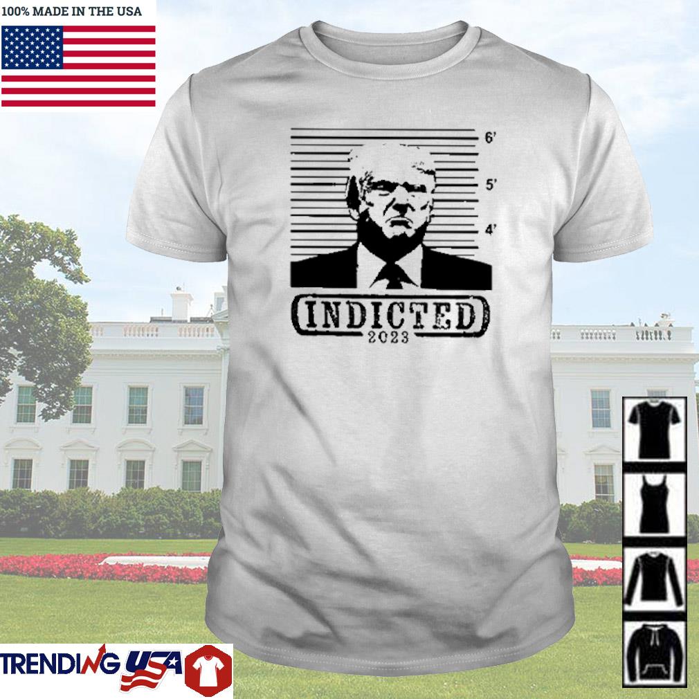 Nice Trump Indicted 2023 shirt