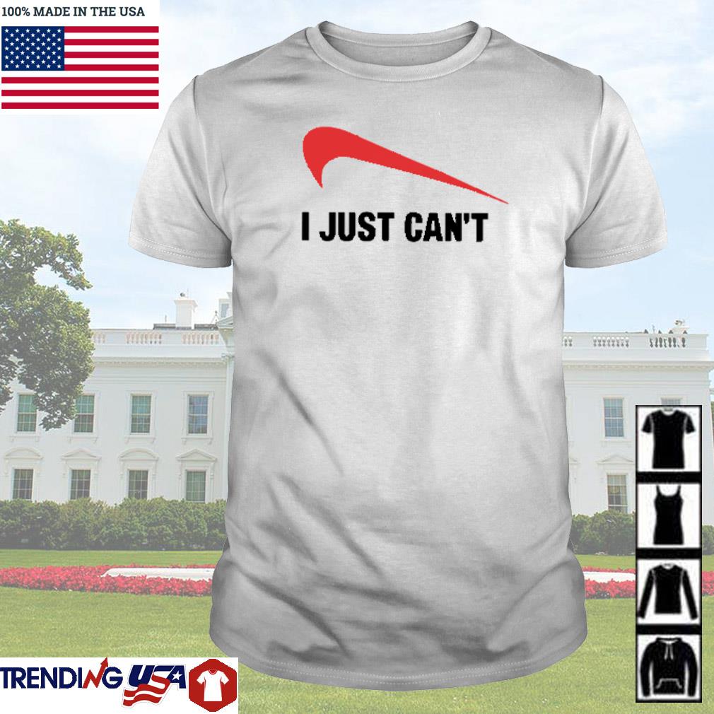 Official Nike I just can't shirt