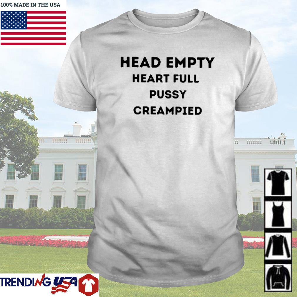 Original Head empty heart full pussy creampied shirt
