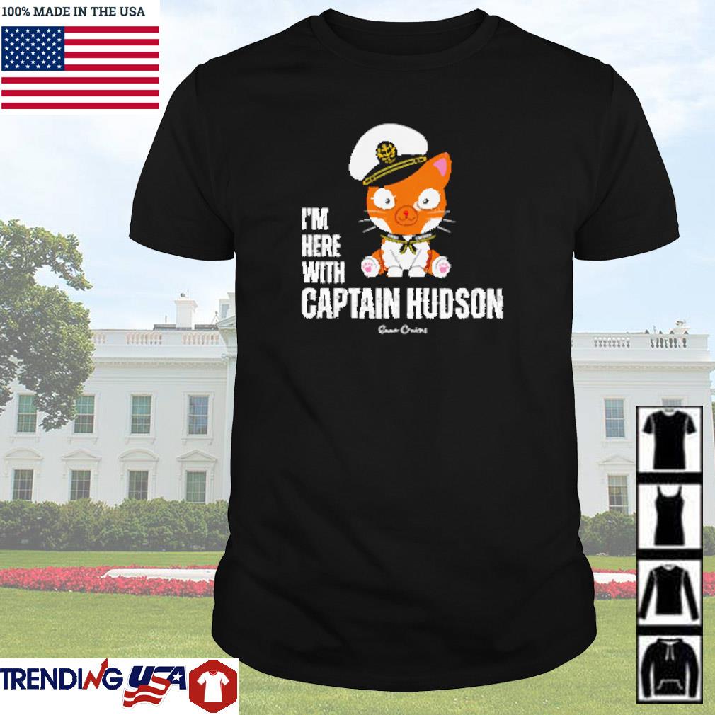Premium Official I'm here with Captain Hudson shirt
