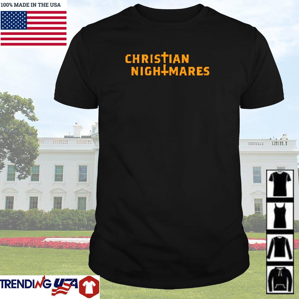 Best Christian Nightmares shirt