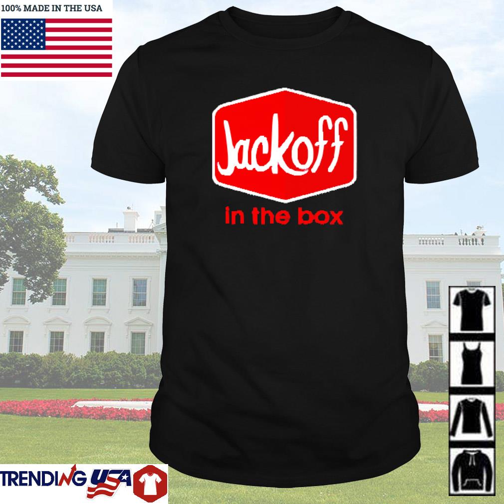 Funny Jackoff in the box shirt