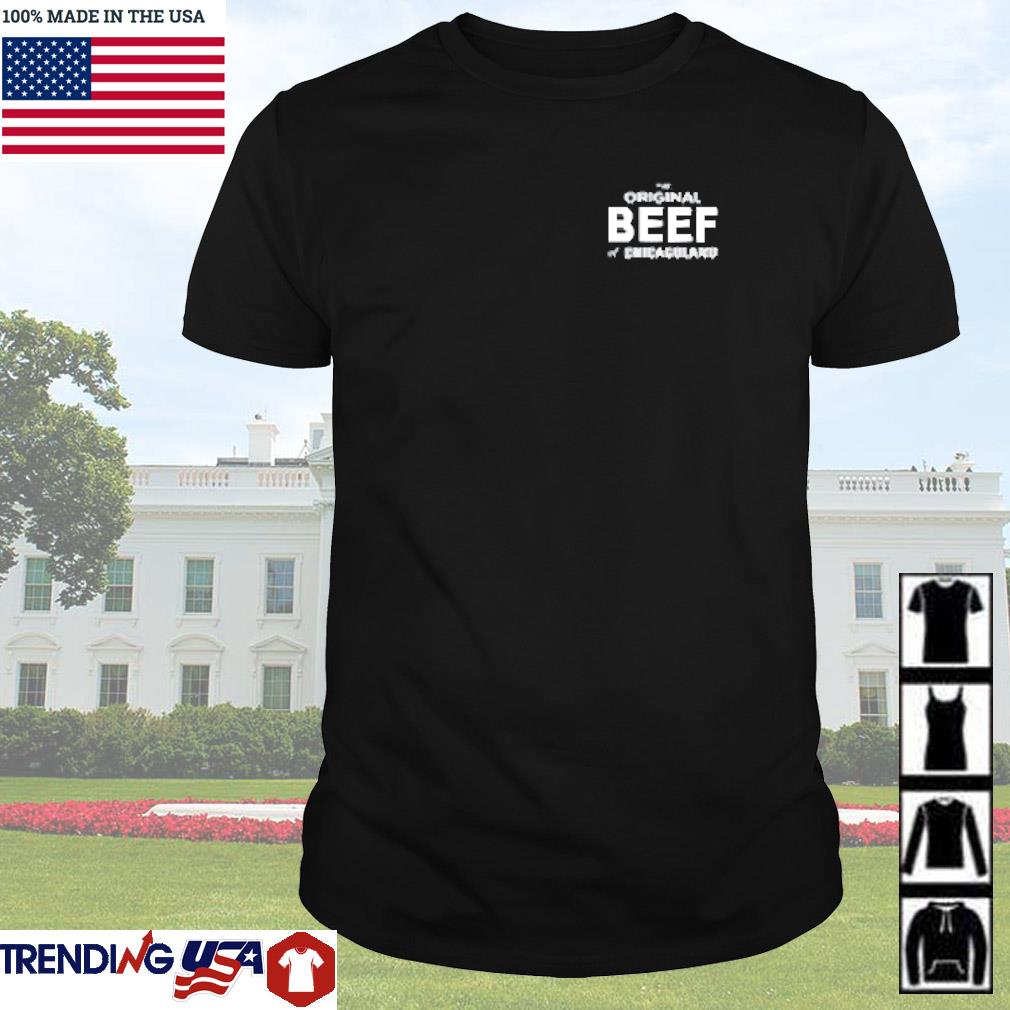 Official The original beef of chicagoland shirt