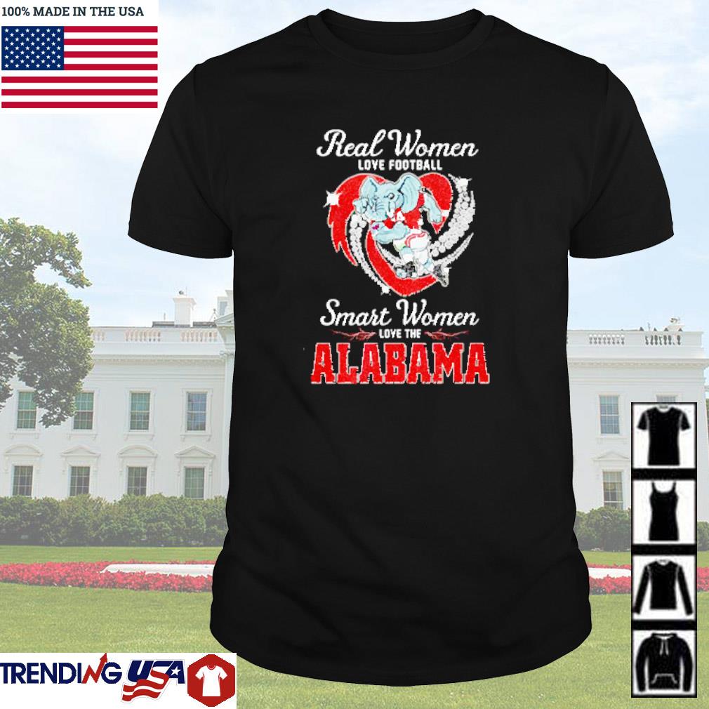 Original Real women love football smart women love the Alabama Crimson Tide shirt