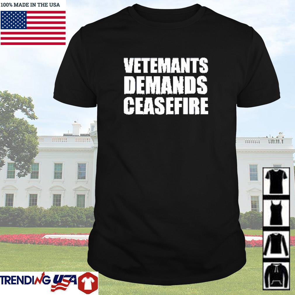 Awesome Vetemants demands ceasefire shirt