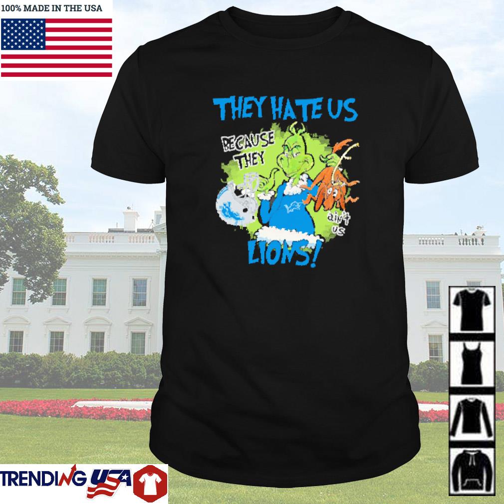 Nice Mr. Grinch and Max they hate us because they ain't us Detroit Lions shirt