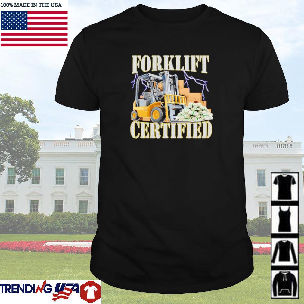 Official Forklift certified shirt