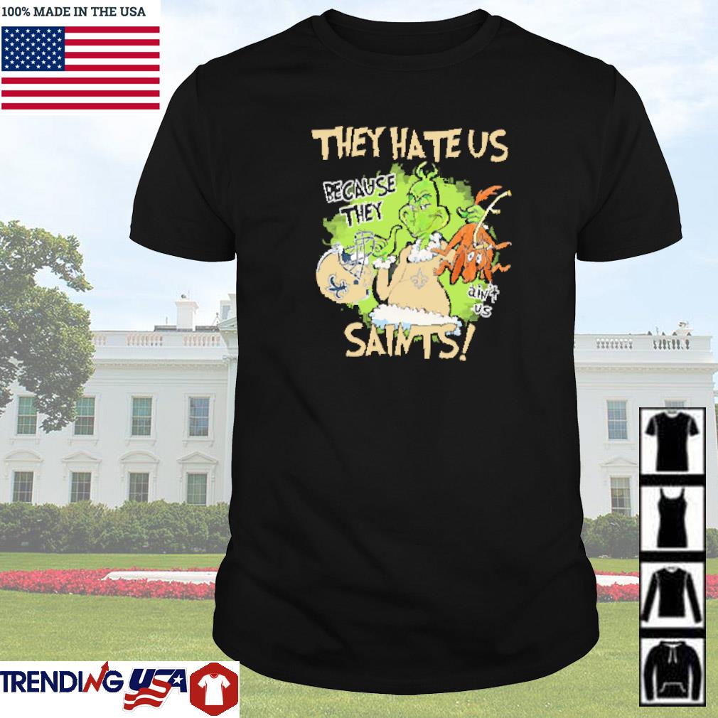 Top Mr. Grinch and Max they hate us because they ain't us New Orleans Saints shirt